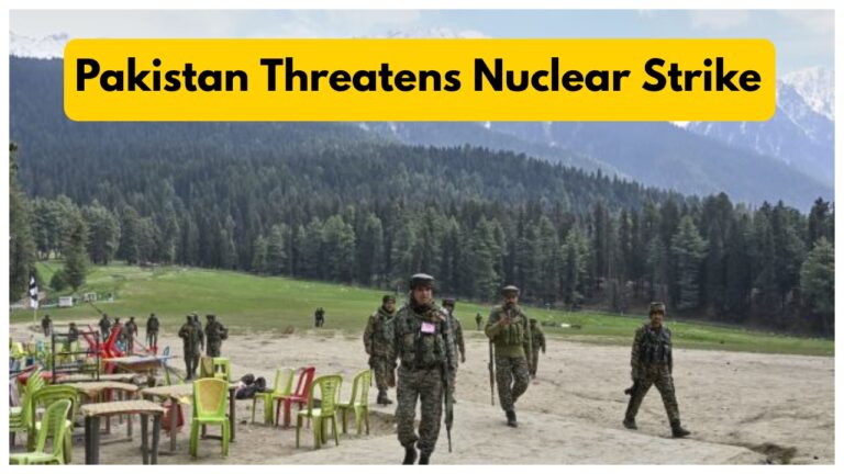 Pahalgam Attack – India Arrests ISI Spies, Pakistan Threatens Nuclear Strike