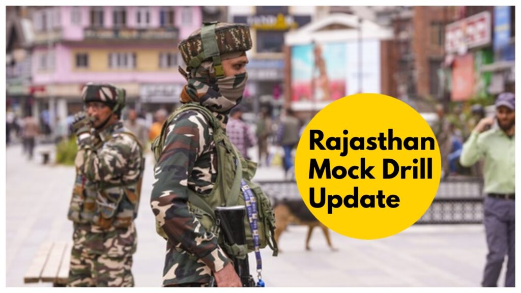 Mock Drill Update – 28 Rajasthan Cities on High Alert on May 7, Guidelines issued
