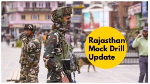 Mock Drill Update – 28 Rajasthan Cities on High Alert on May 7, Guidelines issued