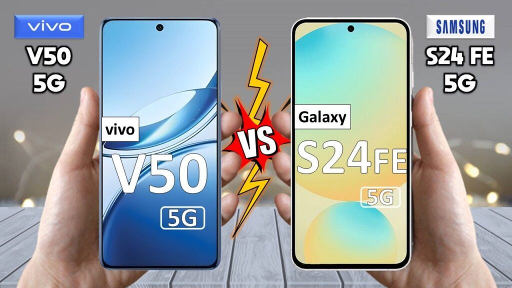 Vivo V50 vs Galaxy S24 FE: Which One Should You Buy in 2025?