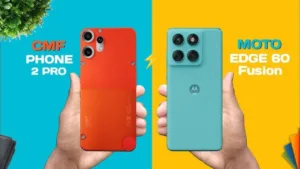 CMF Phone 2 Pro or Motorola Edge 60 Fusion: Which One Should You Buy?
