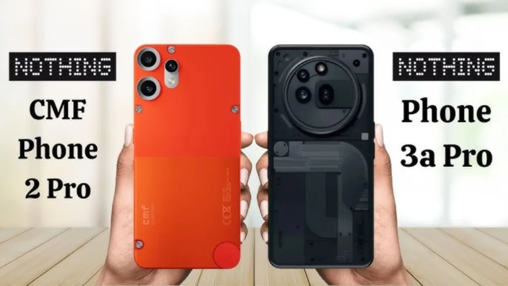 CMF 2 Pro vs Nothing 3a Pro: Is Rs 9,000 Price Gap Justified?