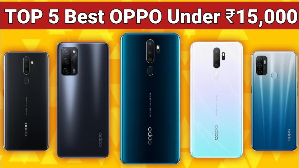 Top 5 Best Oppo Phones Under Rs 15,000 Which You Will Be Happy to Use Everyday