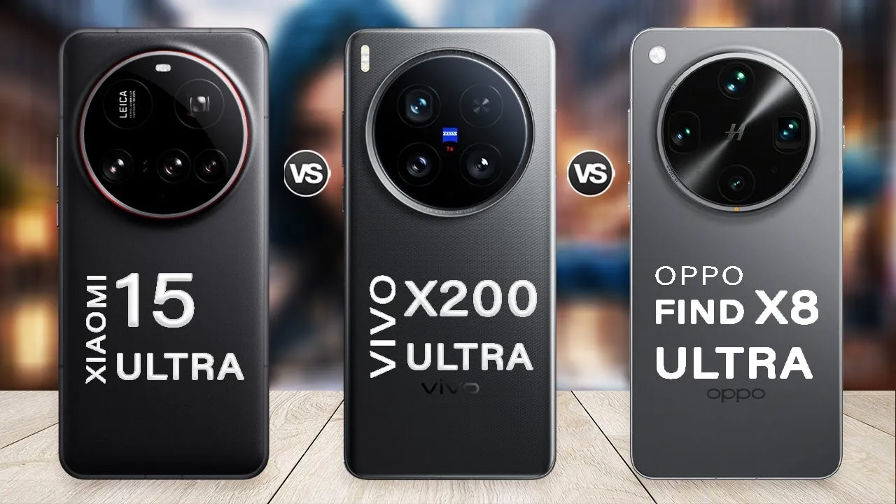 Vivo X200 Ultra vs OPPO Find X8 Ultra vs Xiaomi 15 Ultra
