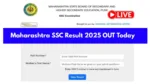 Maharashtra SSC Result 2025 OUT Today