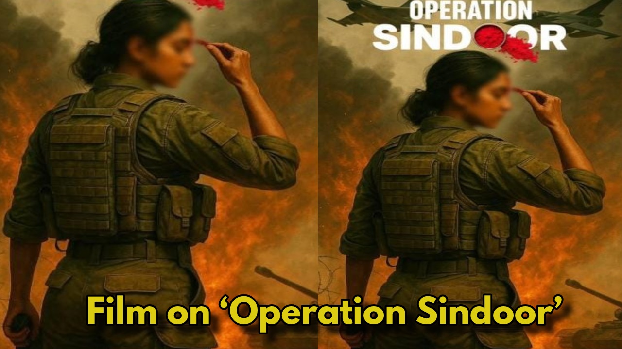 Film on ‘Operation Sindoor’ Announced...