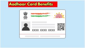 Aadhaar Card Benefits