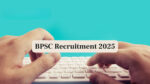 BPSC Recruitment 2025