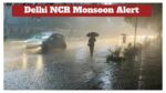 Delhi NCR Monsoon Alert