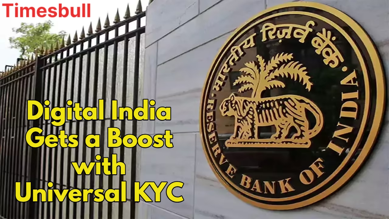 Universal KYC Announced: Now One KYC Will Work for Banks, Loans, Insurance & More 2 Digital India Gets a Boost with Universal KYC
