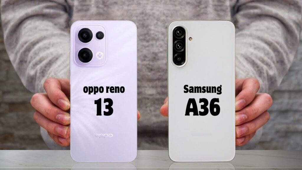 Galaxy A36 5G or Oppo Reno 13