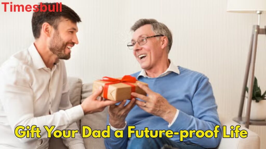 Father’s Day 2025: Health Insurance, Pension Plans & Investments Can Be Best Gift for Your Father