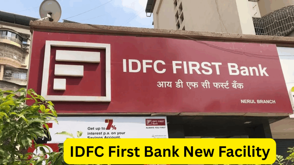 IDFC First Bank New Facility