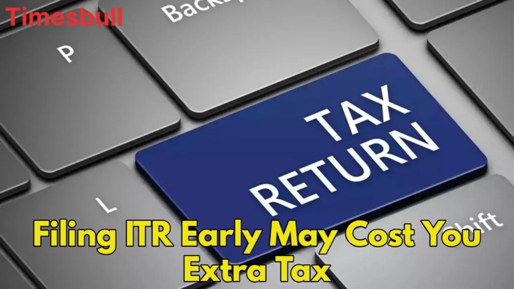 Tax Alert: Premature ITR Filing May Lead to Tax Loss or Notices – Wait Till June 15
