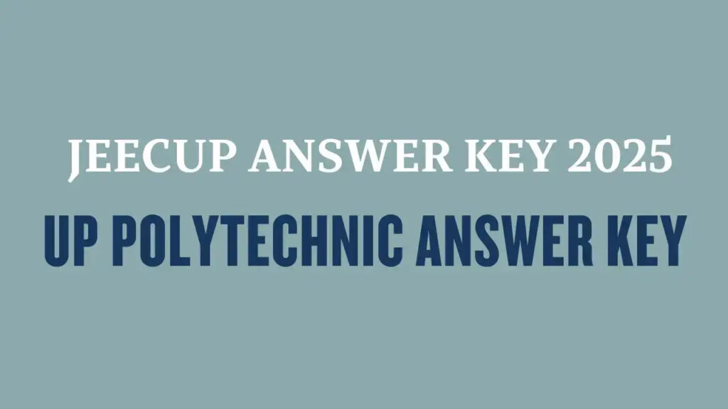 JEECUP 2025 Answer Key To Be Released on June 13, Objection Window Open Till June 15