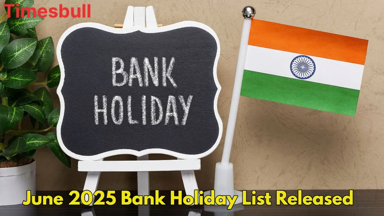 June 2025 Bank Holiday List Released