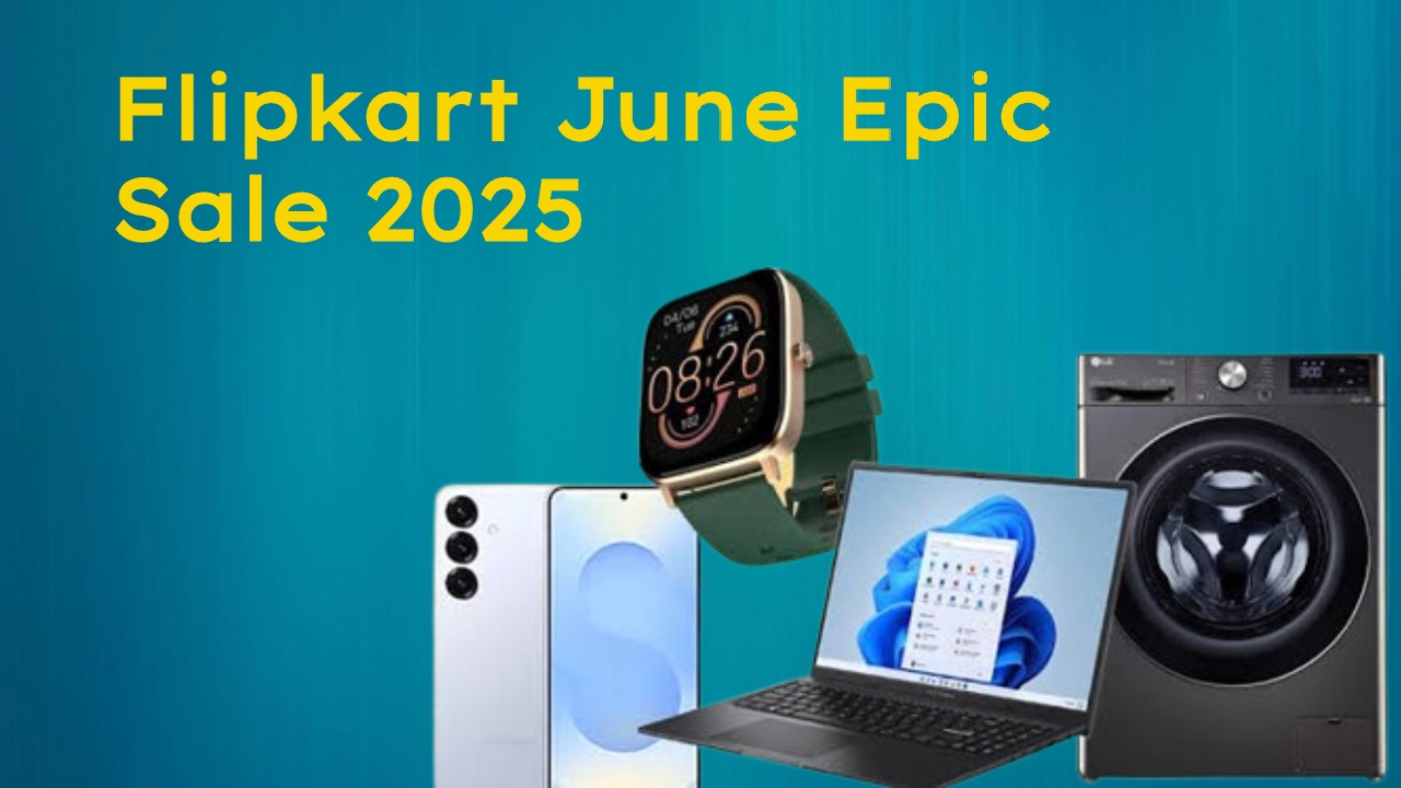 Flipkart June Epic Sale 2025:...