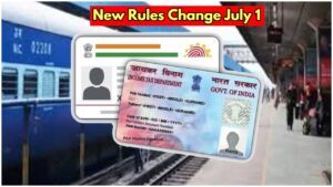 July 2025 Changes: Aadhaar for PAN, Train Fare Hike, and More