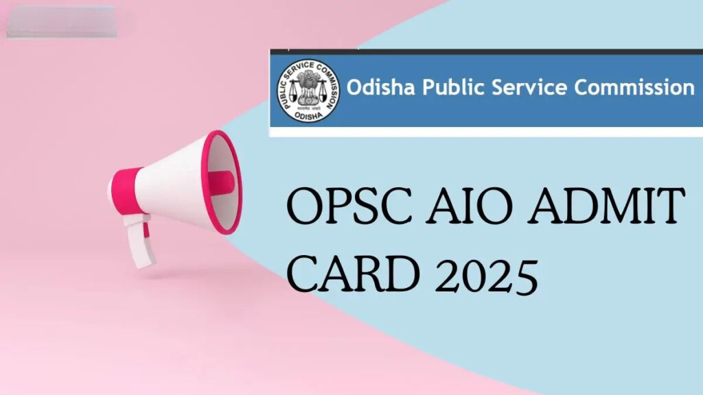 OPSC AIO Admit Card 2025 Released