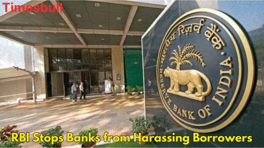 RBI Issues New Rules: Banks Can’t Harass Loan Defaulters Anymore
