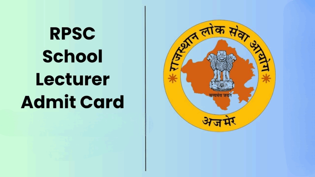 RPSC School Lecturer (Group 1) 2025 Admit Card Issued