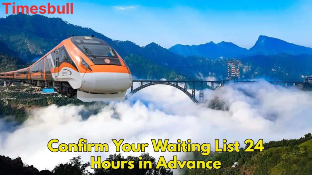 Good News for Train Passengers: Now Get Waiting List Status 24 Hours Before Departure