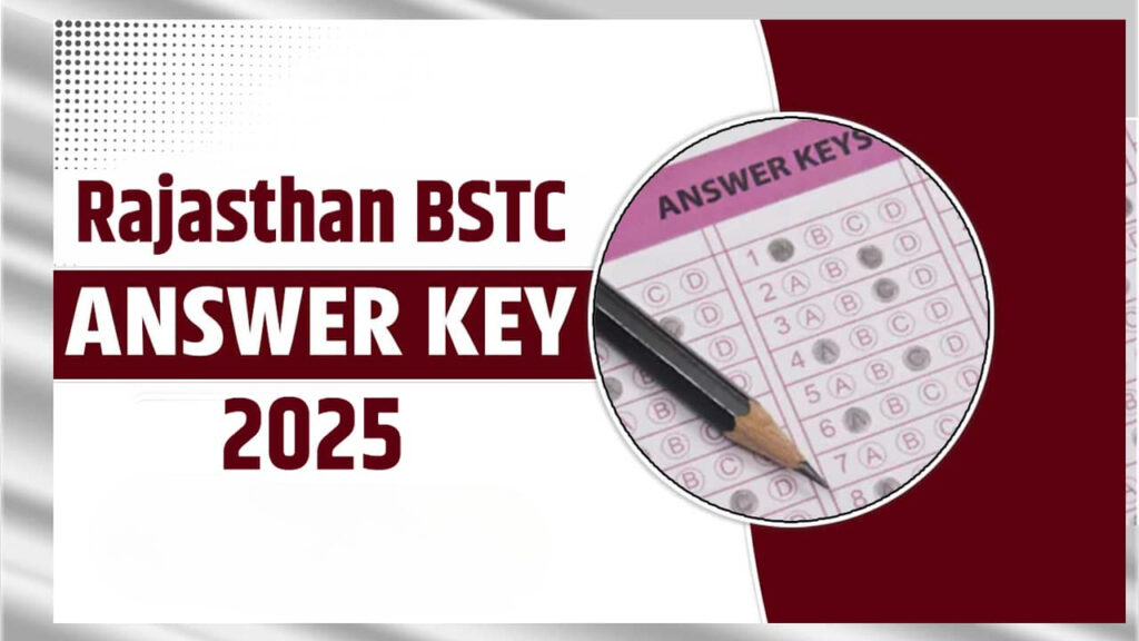 BSTC 2025 Answer Key Released : Step-by-Step Guide to Check & Challenge