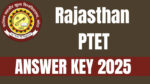 Rajasthan PTET 2025 Answer Key Released