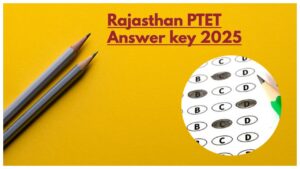 Rajasthan PTET 2025 – How to Download Answer Key at ptetvmoukota2025.in.