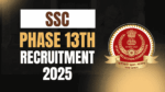 SSC Phase 13 Recruitment 2025
