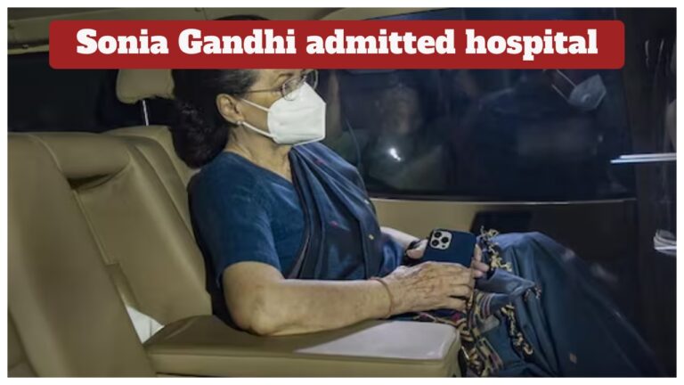 Sonia Gandhi Health Update –  Former Congress President Under Observation at Sir Ganga Ram Hospital