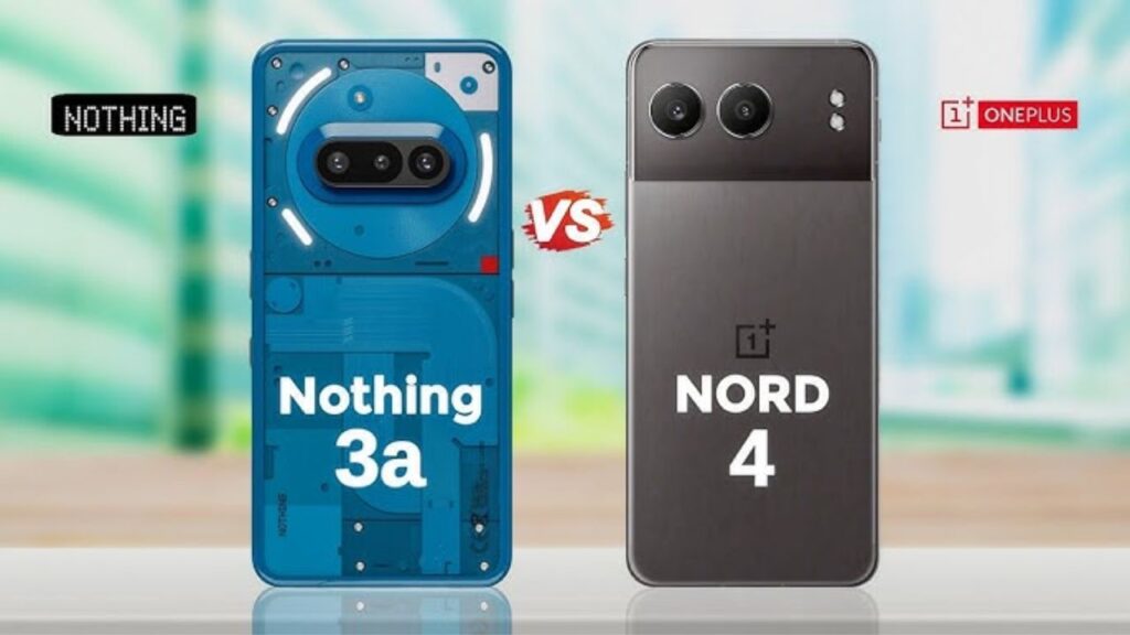 OnePlus Nord 4 or Nothing Phone 3a? Know Which One’s Worth Your Budget
