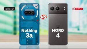 OnePlus Nord 4 or Nothing Phone 3a? Know Which One’s Worth Your Budget
