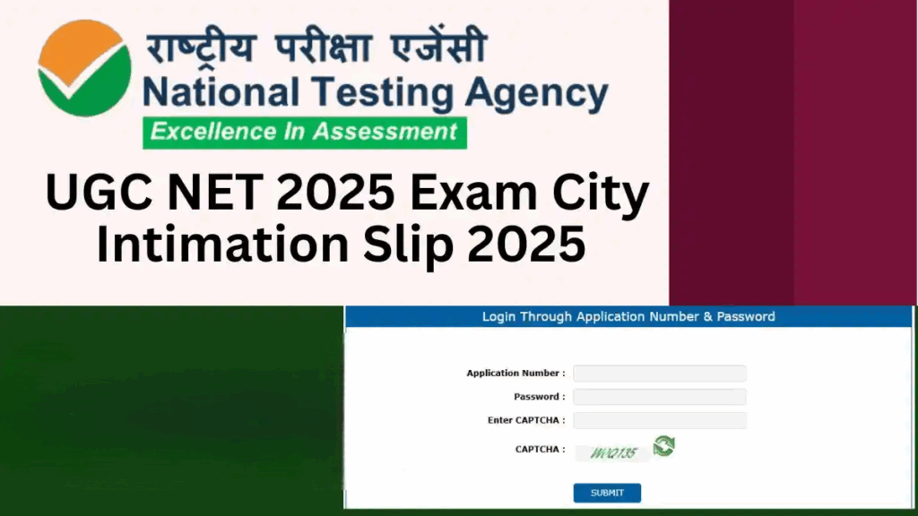 UGC NET 2025 City Intimation Slip Out Today : Know How to Download, Exam Dates & Subject-Wise Schedule