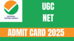 UGC NET Admit Card 2025 Released