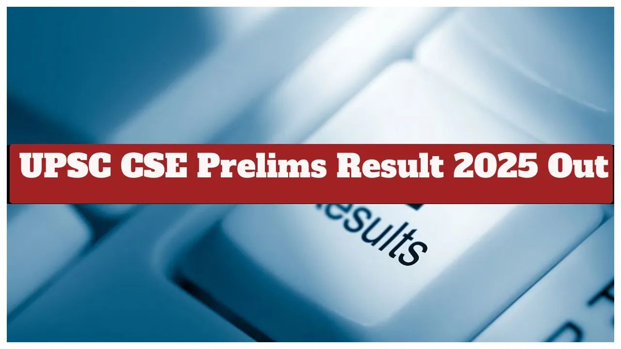 Upsc Cse Prelims Result 2025 Out