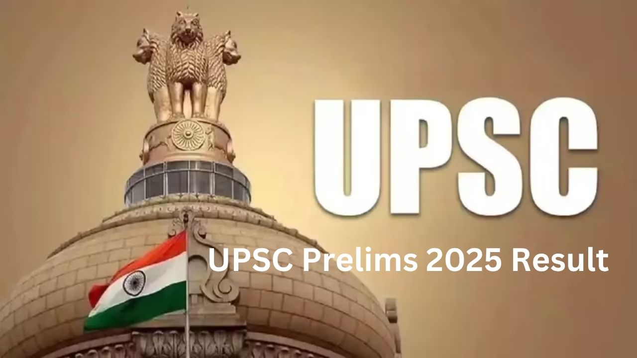 UPSC Prelims 2025 Result :...