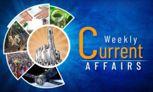 Weekly UPSC Current Affairs