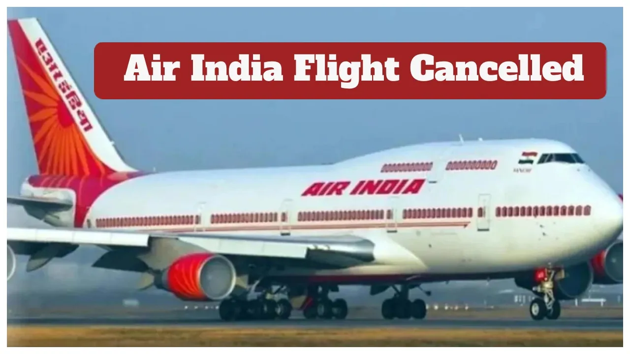 Air India Flight Cancelled