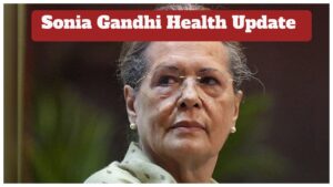 Sonia Gandhi Health Update – Admitted to Delhi Sir Ganga Ram Hospital Due to Gastro Problems!