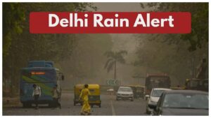 Monsoon Alert – Delhi-NCR See heavy rain & Dust Storms Alert After Next 2 Hours