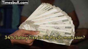 8th Pay Commission- 34% salary hike in new pay commission? Know the update
