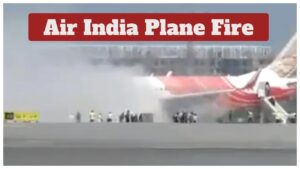 Air India Flight AI 315 From Hong Kong Catches Fire After Landing in Delhi
