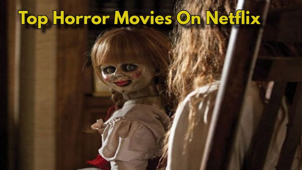 Must Watch These Haunted Horror Movies On Netflix – Every Scene Will Give You Goosebumps