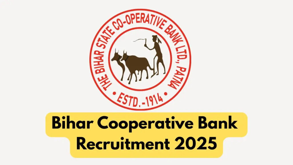 Bihar State Cooperative Bank Recruitment 2025 : Apply for 257 Assistant Posts Before July 10