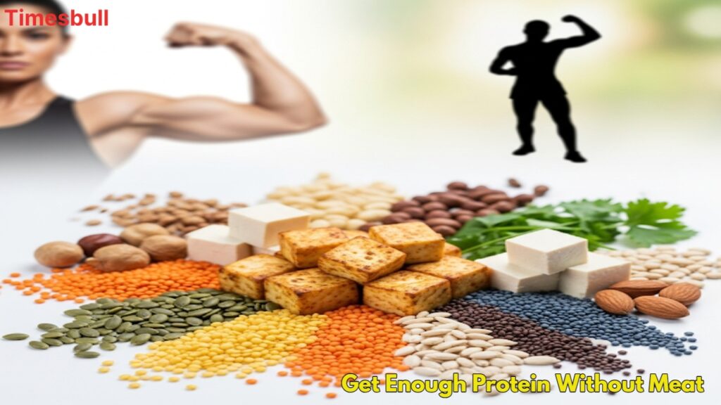 Get Enough Protein Without Meat (1)