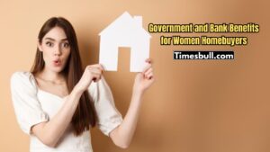 Want to Buy a House? Know the Exclusive Government and Bank Benefits for Women Buyers