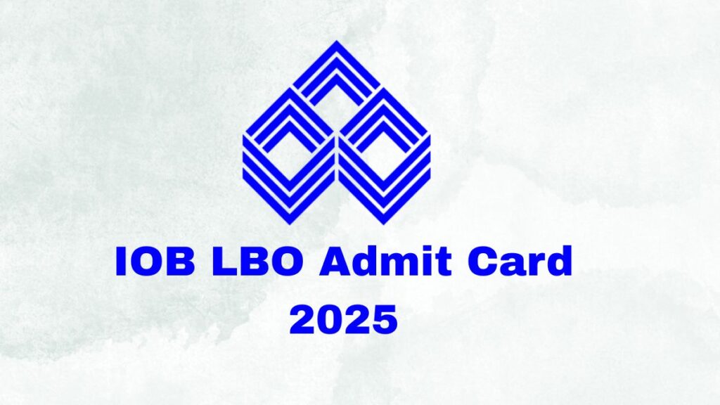 IOB LBO Admit Card 2025 