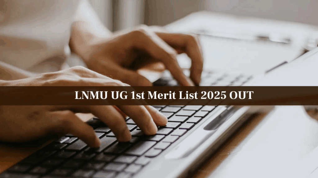 LNMU UG First Merit List 2025 Released