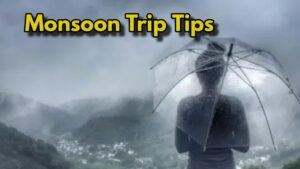 Monsoon Trip Guide